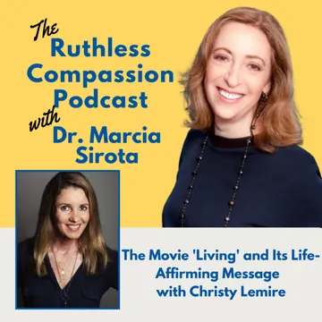 Ruthless Compassion with Dr. Marcia Sirota