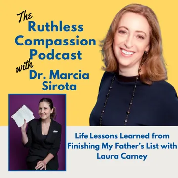 Ruthless Compassion with Dr. Marcia Sirota