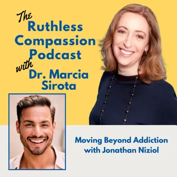 Ruthless Compassion with Dr. Marcia Sirota