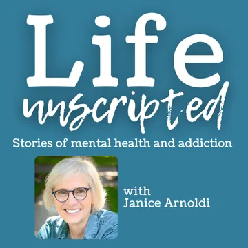 Life Unscripted - Stories of Mental Health and Addiction