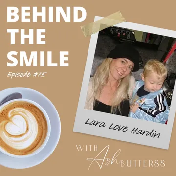 Behind The Smile with Ash Butterss