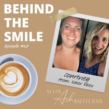 Behind The Smile with Ash Butterss