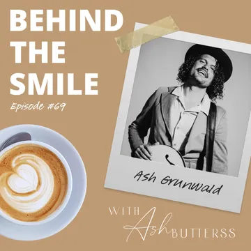 Behind The Smile with Ash Butterss