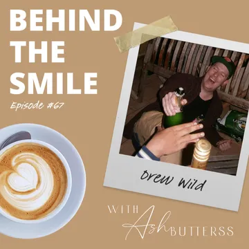 Behind The Smile with Ash Butterss