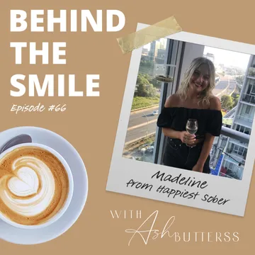 Behind The Smile with Ash Butterss