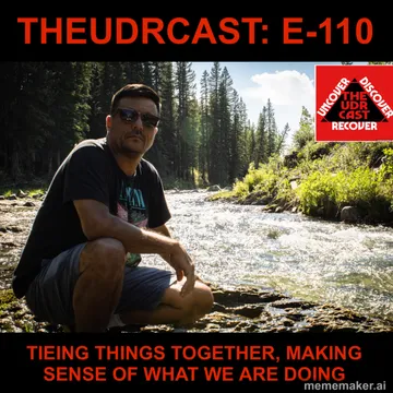 THEUDRCAST: UNCOVER - DISCOVER - RECOVER
(Recovering from life, Recovering from substances)