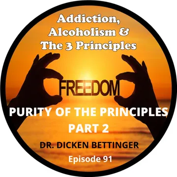 Addiction, Alcoholism & The 3 Principles