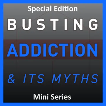 Busting Addiction and Its Myths