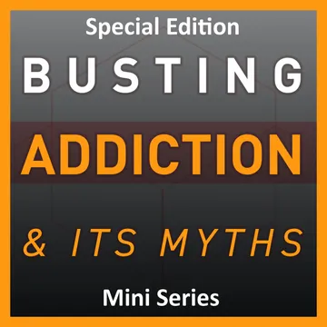 Busting Addiction and Its Myths