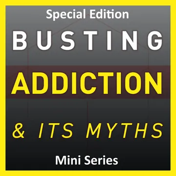 Busting Addiction and Its Myths