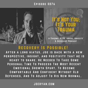 It’s Not You, It’s Your Trauma - Trauma, PTSD, Abuse, Anxiety & Recovery - Joe Ryan