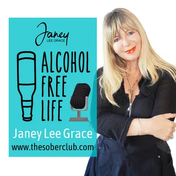 Alcohol Free Life - Janey Lee Grace