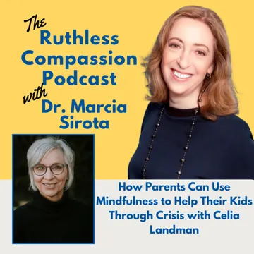 Ruthless Compassion with Dr. Marcia Sirota