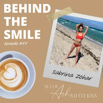 Behind The Smile with Ash Butterss