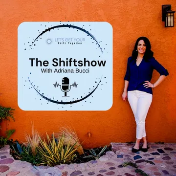 The Shiftshow with Adriana Bucci