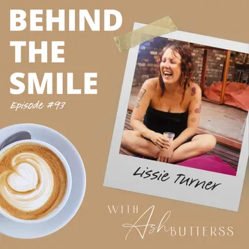 Behind The Smile with Ash Butterss