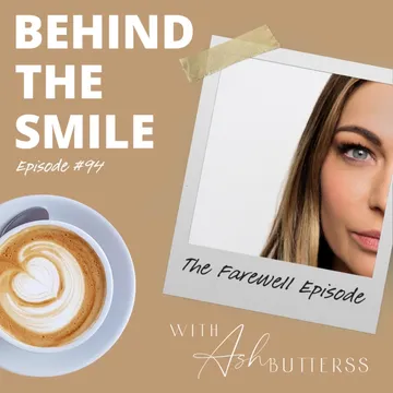 Behind The Smile with Ash Butterss