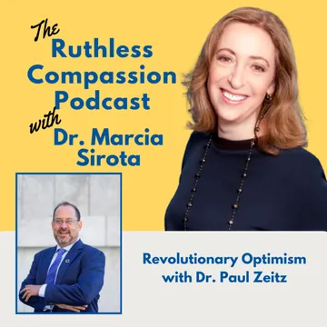 Ruthless Compassion with Dr. Marcia Sirota