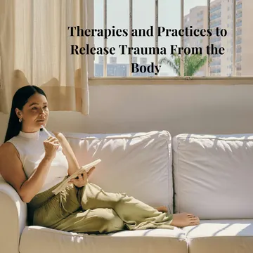 Healing Trauma: Therapies to Release Emotional Pain from the Body