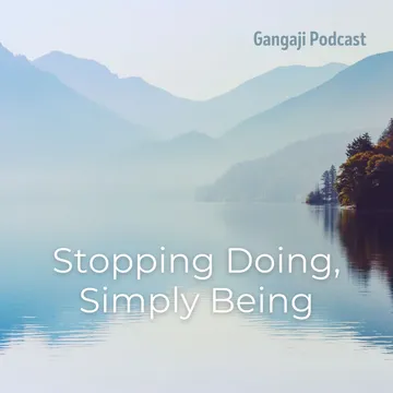 Stop Searching: Embrace Simply Being with Gangaji