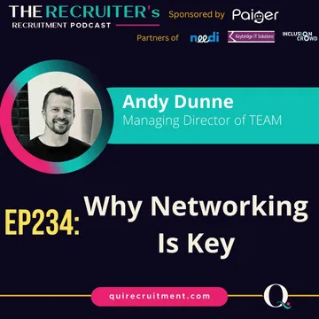 Why Networking is the Key to Recruitment Success with Andy Dunne