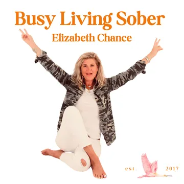 Busy Living Sober with Host Elizabeth Chance