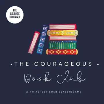 The Courage to Change: A Recovery Podcast