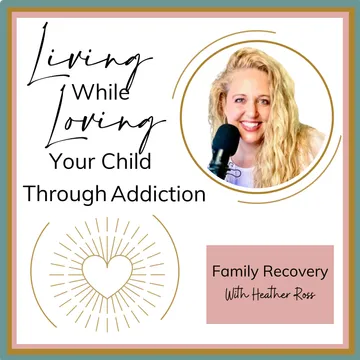 Transforming Chaos: Six Steps to Support Your Child Through Addiction