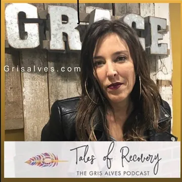 The Gris Alves‘s Podcast Tales of Recovery