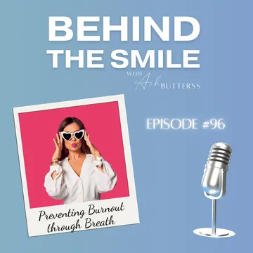 Behind The Smile with Ash Butterss