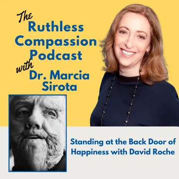 Ruthless Compassion with Dr. Marcia Sirota