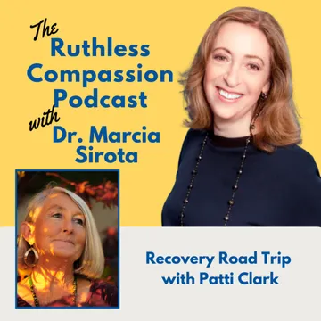 Ruthless Compassion with Dr. Marcia Sirota