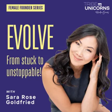 Evolving from Stuck to Unstoppable with Sara Rose Goldfried