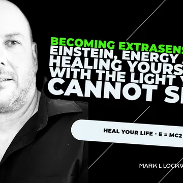 Unlocking Your Extrasensory Potential with Mark L Lockwood