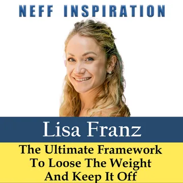 Achieving Sustainable Weight Loss with Lisa Franz