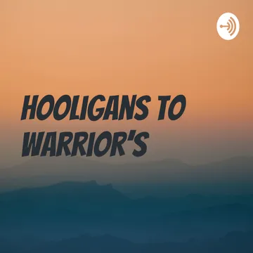 Hooligans To Warrior's