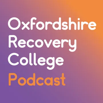 Oxfordshire Recovery College Podcast