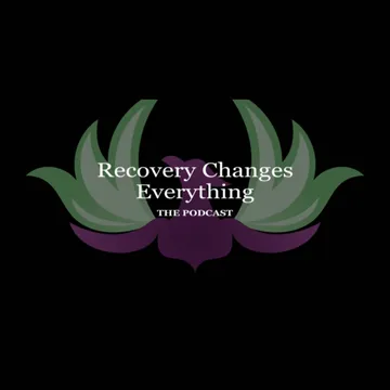 Recovery Changes Everything Podcast