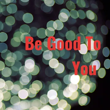 Be Good To You with Paul Summers