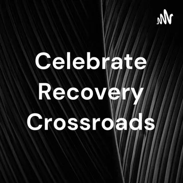 Celebrate Recovery Crossroads