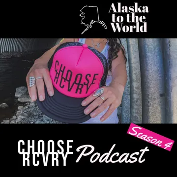 Choose RCVRY Recovery Brand Podcast from Alaska to the World