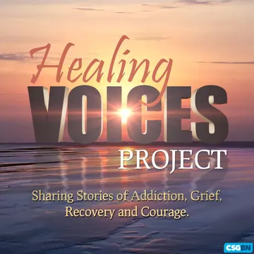 Healing Voices Project: Sharing Stories of Addiction, Grief, Recovery and Courage.