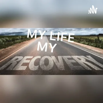 MY LIFE MY RECOVERY