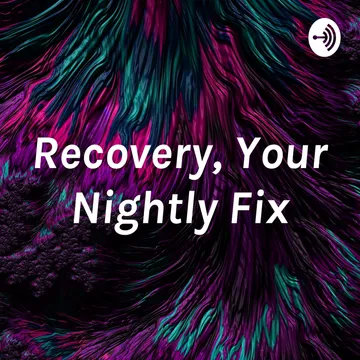 Recovery, Your Nightly Fix