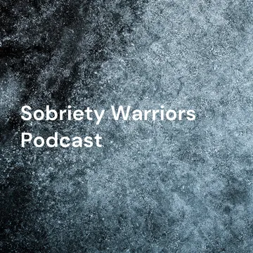 Sobriety Warriors Podcast: Sober From All Things No Longer Serving Us