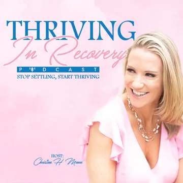 Thriving in Recovery with Christine H. Moore
