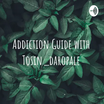 Addiction Guide with Tosin_daropale