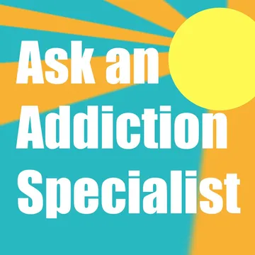 Ask An Addiction Specialist